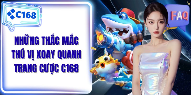 Những thắc mắc thú vị xoay quanh trang cược C168