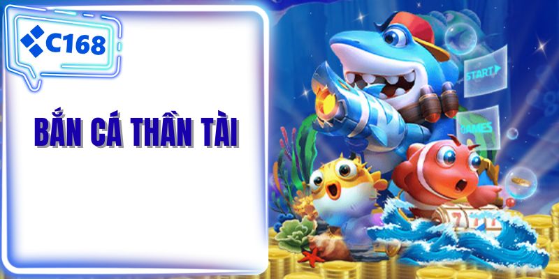 ban-ca-than-tai